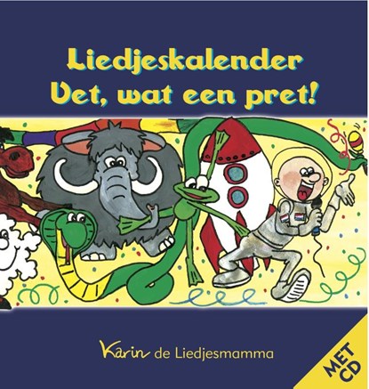 Liedjeskalender vet, wat een pret!, Karin de Liedjesmamma - Gebonden - 9789081800624