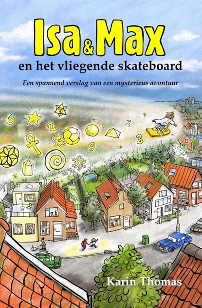 Isa en Max en het vliegende skateboard, Karin Thomas - Paperback - 9789081804905