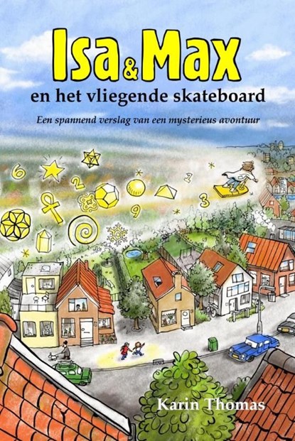 Isa en Max en het vliegende skateboard, Karin Thomas - Ebook - 9789081804929