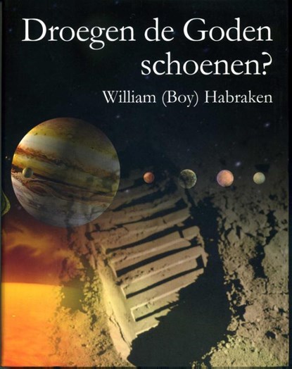 Droegen de goden schoenen?, William Boy Habraken - Paperback - 9789081807906
