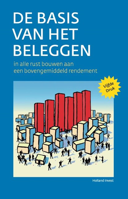 De basis van het beleggen, Holland Invest - Gebonden - 9789081811712