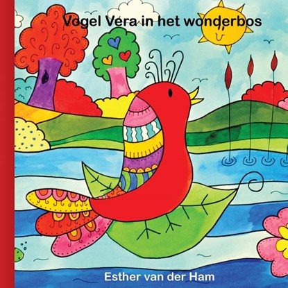 Vogel Vera in het wonderbos, Esther van der Ham - Paperback - 9789081814652
