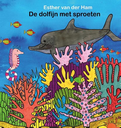 De dolfijn met sproeten, Esther van der Ham - Paperback - 9789081814683