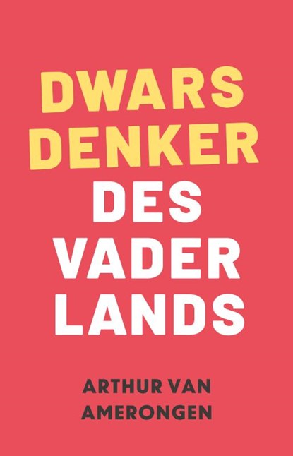 Dwarsdenker des Vaderlands, Arthur van Amerongen ; G.H.B. Hiltermann - Paperback - 9789081837262