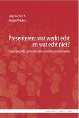 Presenteren: wat werkt echt en wat echt niet? - Josje Kuenen ; Martijn Wackers - 9789081854726