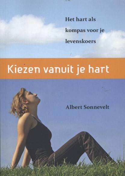 Kiezen vanuit je hart, Albert Sonnevelt - Paperback - 9789081856508