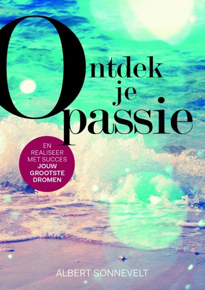 Ontdek je passie, Albert Sonnevelt - Paperback - 9789081856577