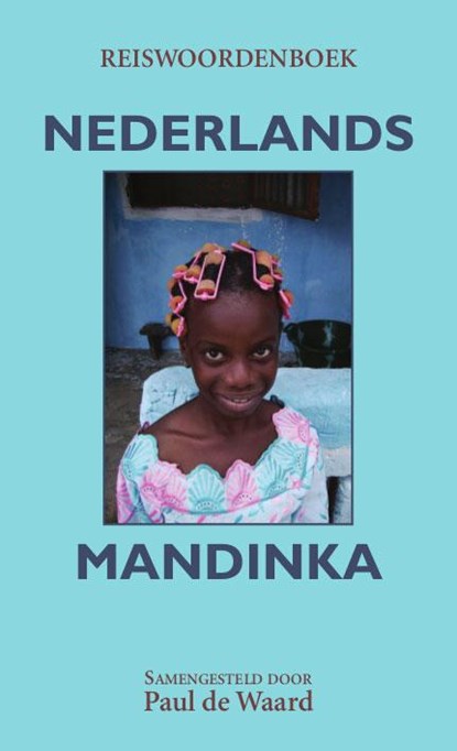 Reiswoordenboek Nederlands-Mandinka, Paul de Waard - Paperback - 9789081866323