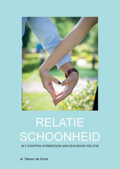 Relatieschoonheid, Steven de Groot - Paperback - 9789081871518