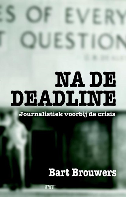 Na de deadline, Bart Brouwers - Paperback - 9789081875943