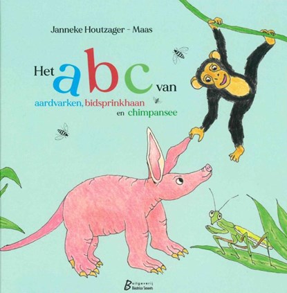 Het ABC van aardvarken, bidsprinkhaan en chimpansee, Janneke Houtzager-Maas - Gebonden - 9789081882651