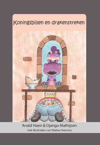 Koningsbillen en drakenstreken, Anaïd Haen ; Django Mathijsen - Paperback - 9789081887786