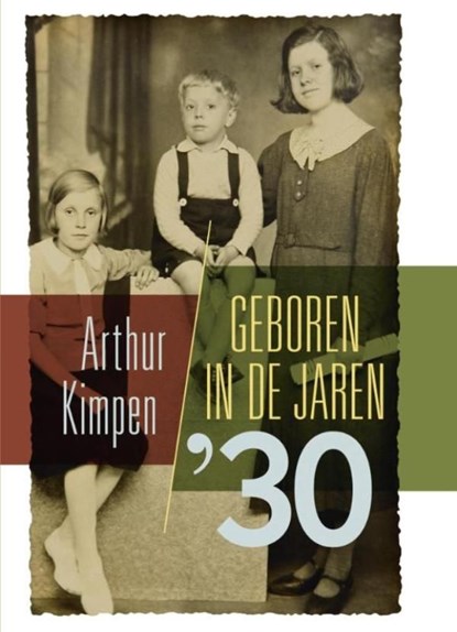 Geboren in de jaren '30, Arthur Kimpen - Ebook - 9789081888059