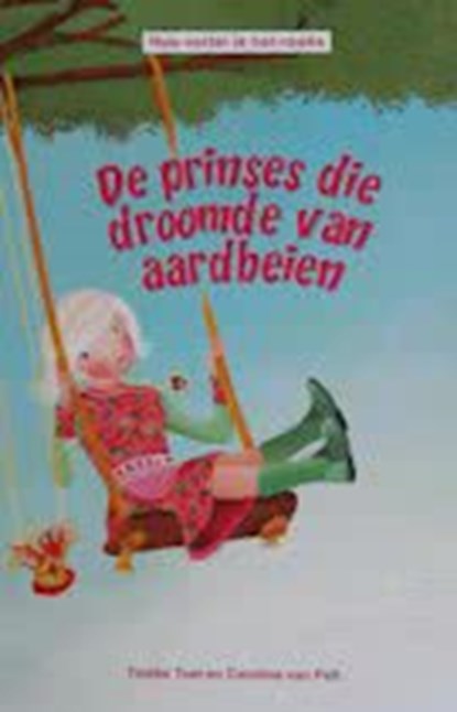 de prinses die droomde van aardbeien, Tineke Toet - Gebonden - 9789081893305
