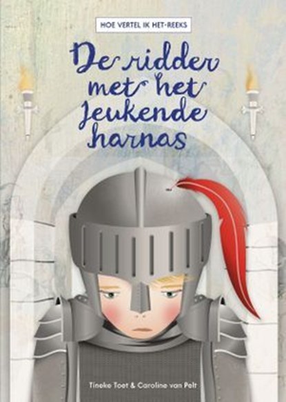 De ridder met het jeukende harnas, Tineke Toet - Gebonden - 9789081893329