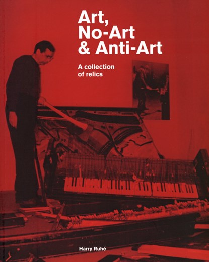 Art, No-Art & Anti-Art, Harry Ruhé - Paperback - 9789081902410