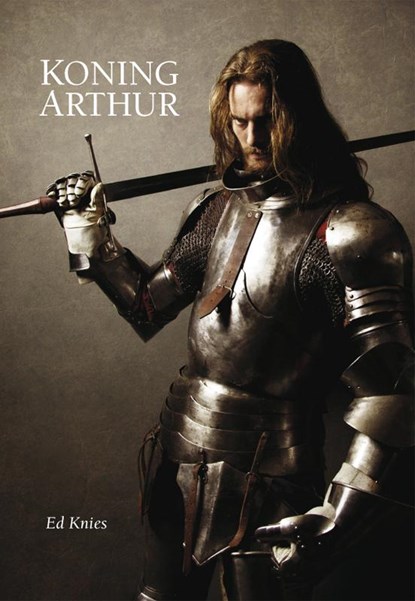 Koning Arthur, Ed Knies - Gebonden - 9789081909907