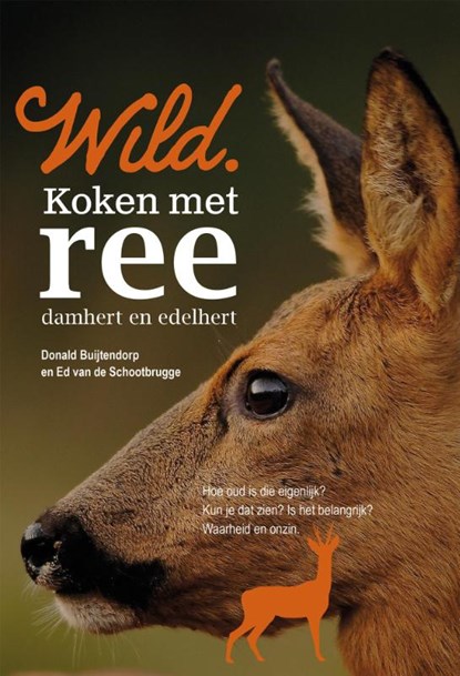 Wild. Koken met ree, damhert en edelhert, Donald Buijtendorp ; Ed Van den Schootbrugge - Paperback - 9789081915632