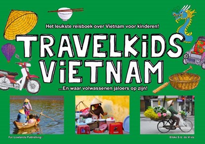 TravelKids Vietnam, Elske S.U. de Vries - Paperback - 9789081917780