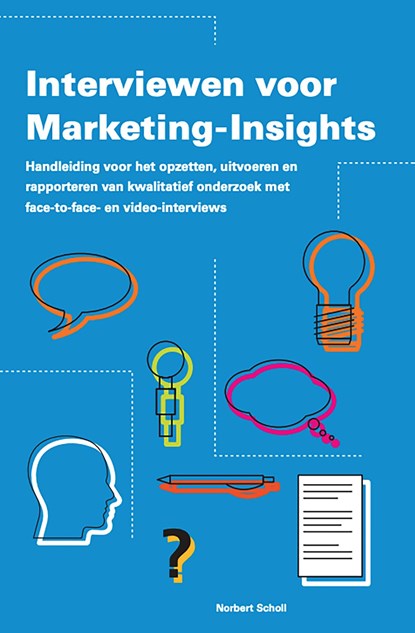 Interviewen voor Marketing-Insights, Norbert B. Scholl - Ebook Adobe PDF - 9789081923385