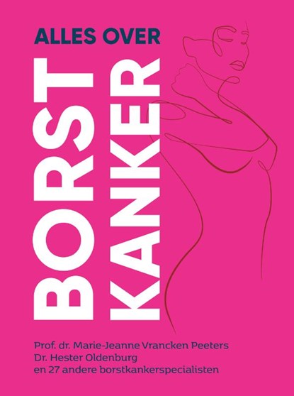 Alles over borstkanker, Hester Oldenburg ; Marie-Jeanne Vrancken Peeters - Paperback - 9789081932226