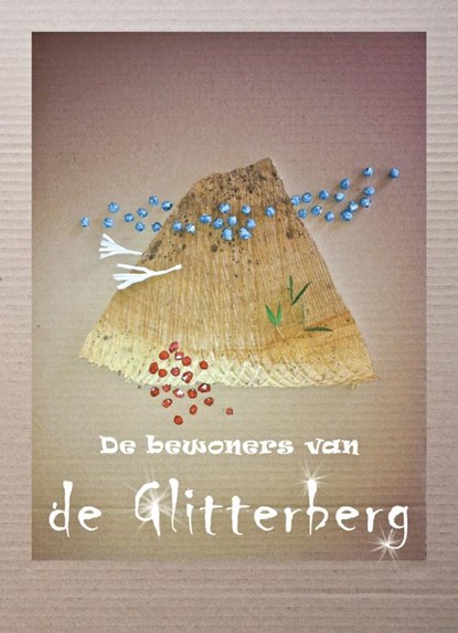 De bewoners van de Glitterberg Deel 1: een dapper kaboutervrouwtje, Jacqueline Kok - Paperback - 9789081957229