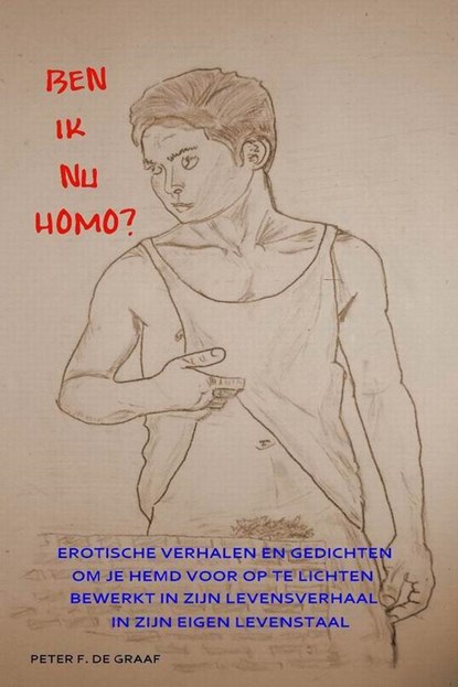 Ben ik nu homo?, Peter F. de Graaf - Paperback - 9789081969406