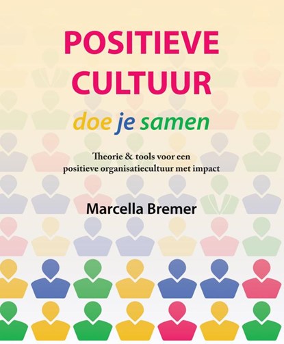 Positieve Cultuur doe je samen, Marcella Bremer - Paperback - 9789081982559