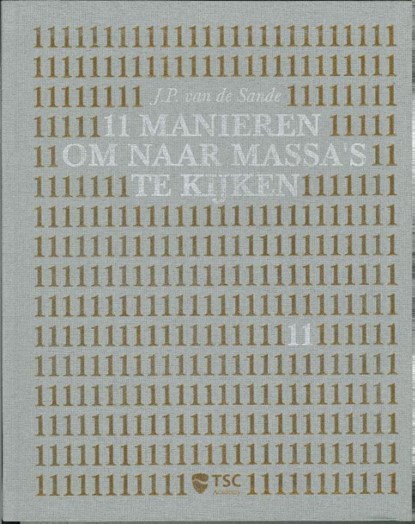 11 Manieren om naar massa s te kijken, J.P. van de Sande - Paperback - 9789081994125