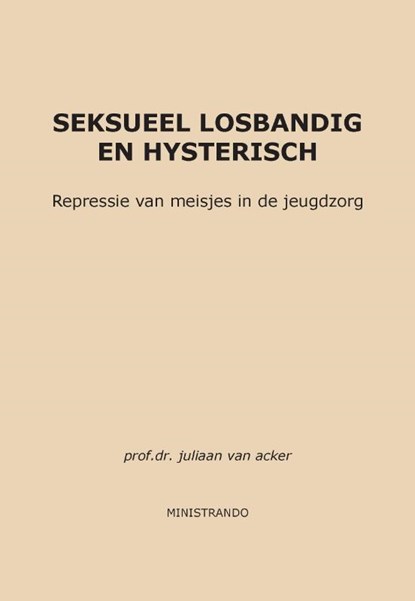 Seksueel losbandig en hysterisch, Juliaan van Acker - Paperback - 9789082021325