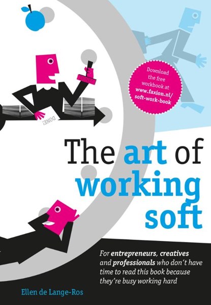 The art of working soft, Ellen de Lange-Ros - Paperback - 9789082027440