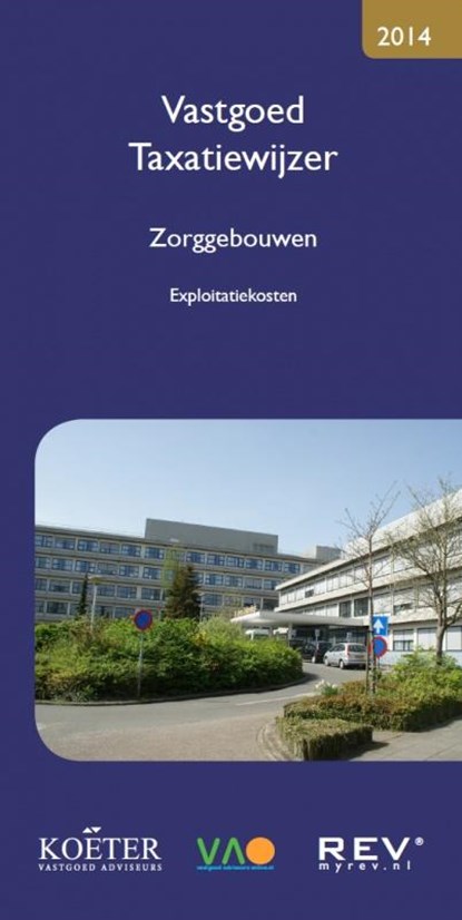 Vastgoed taxatiewijzer 2014 Zorggebouwen, Koëter Vastgoed Adviseurs - Paperback - 9789082028355