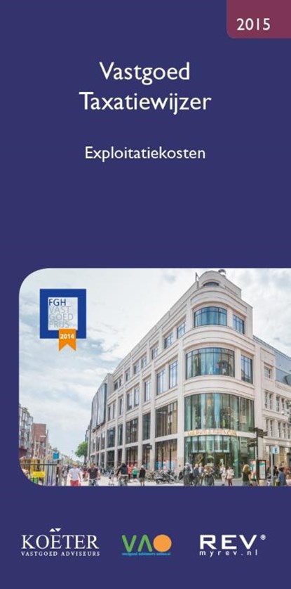 Vastgoed taxatiewijzer 2015 Exploitatiekosten, Koëter Vastgoed Adviseurs B.V. - Paperback - 9789082028379