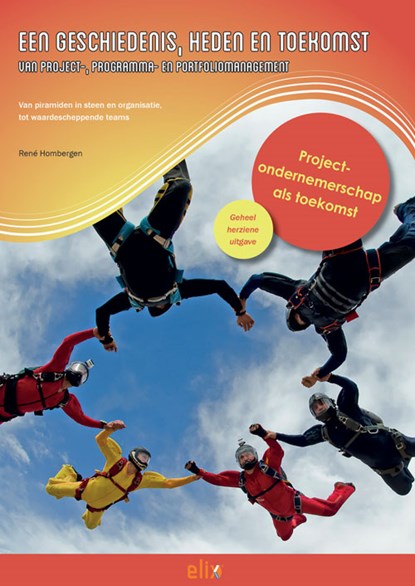 Een geschiedenis, heden en toekomst van project-, programma- en portfoliomanagement, Rene Hombergen - Paperback - 9789082030853