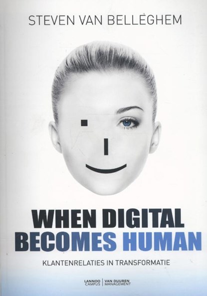 When digital becomes human, Steven van Belleghem - Paperback - 9789082033762