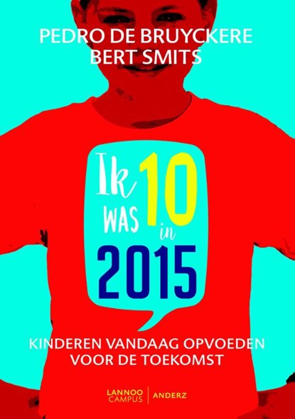 Ik was 10 in 2015, Pedro De Bruyckere ; Bert Smits - Paperback - 9789082033786