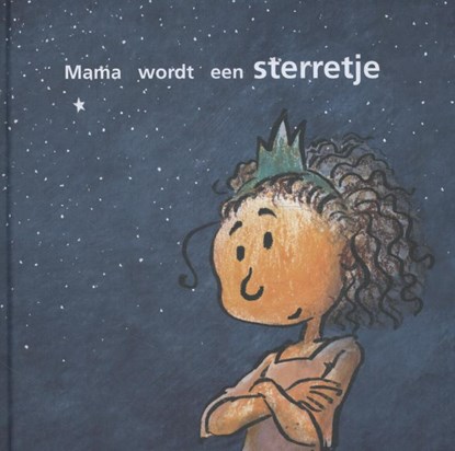 Mama wordt een sterretje, Netty Van der Weijden ; Kelli Brouwer van der Weijden - Gebonden - 9789082046908