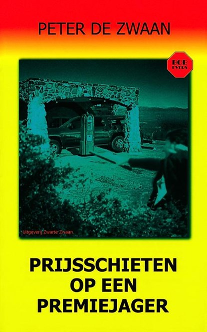 Bob Evers deel 52   Prijsschieten op een premiejager   Peter de Zwaan   ISBN, Peter de Zwaan - Paperback - 9789082052305