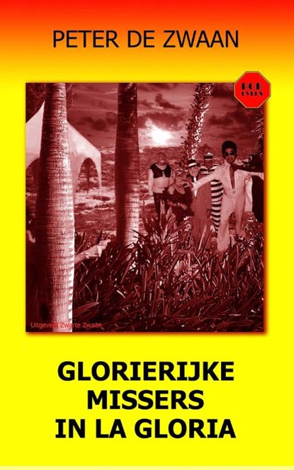 Glorierijke missers in La Gloria, Peter de Zwaan - Paperback - 9789082052336