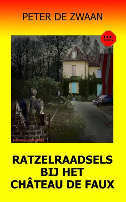 Ratzelraadsels bij het château de Faux, Peter de Zwaan - Paperback - 9789082052398