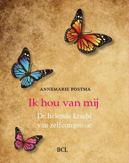 Ik hou van mij, Annemarie Postma - Gebonden - 9789082059915