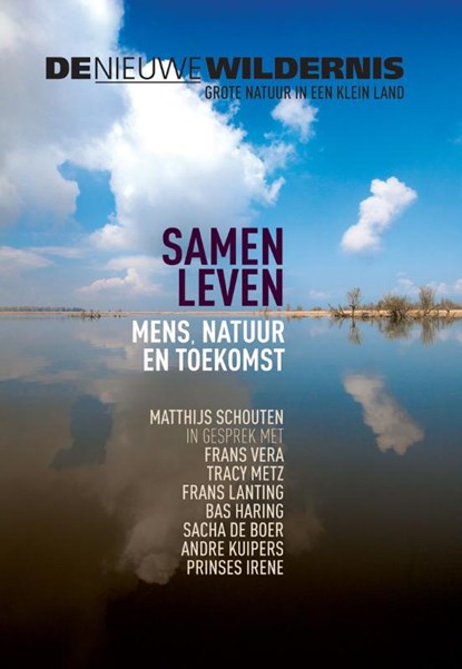 Samenleven: gesprekken over mens, natuur en toekomst met Frans Lanting, Sacha de Boer, Prinses Irene, Frans Vera, Tracy Metz, Andre Kuipers en Bas Haring, Matthijs Schouten - Paperback - 9789082060270
