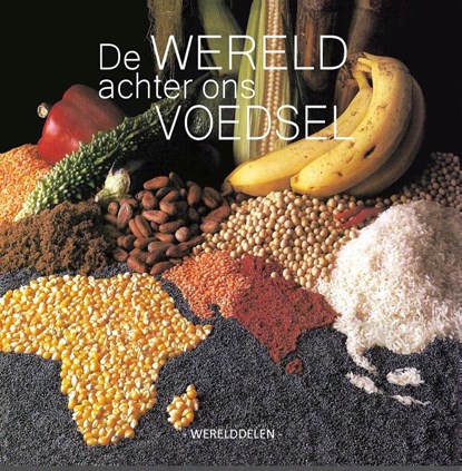 De wereld achter ons voedsel, Henk Gloudemans ; John Habets - Paperback - 9789082060829