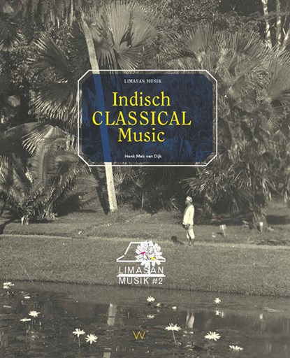 Indisch Classical Music, Henk Mak van Dijk - Paperback - 9789082063578