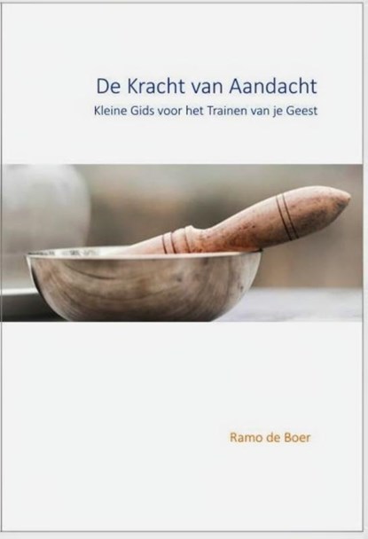 De kracht van aandacht, Ramo de Boer - Paperback - 9789082063998