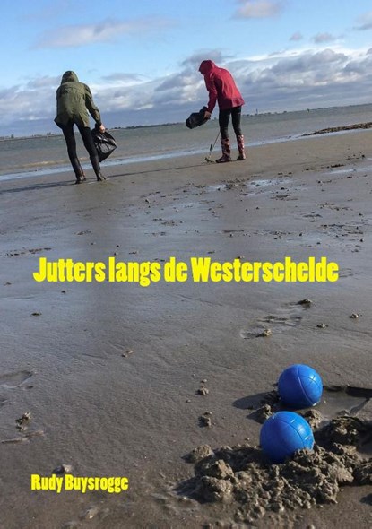Jutters langs de Westerschelde, Rudy Buysrogge - Gebonden - 9789082069044