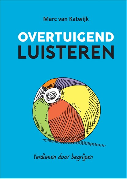 Overtuigend Luisteren, Marc van Katwijk - Ebook EPUB - 9789082073416