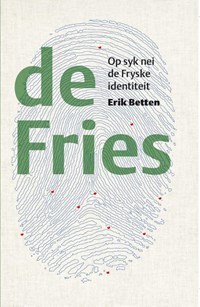 De Fries Op syk nei de Fryske identiteit | Erik Betten | 