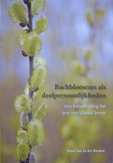 Bachbloesems als deelpersoonlijkheden - Peter-Jan In Der Rieden - 9789082075137