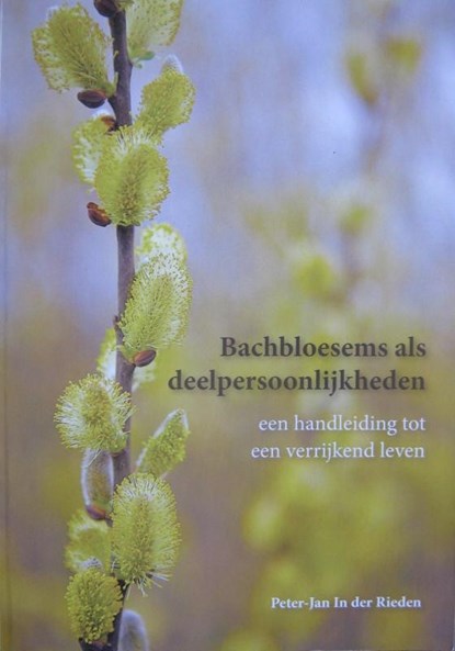 Bachbloesems als deelpersoonlijkheden, Peter-Jan In Der Rieden - Paperback - 9789082075137